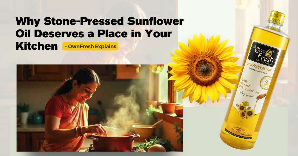 Why stone - pressed Sunflower oil deserves a place in your kitchen
