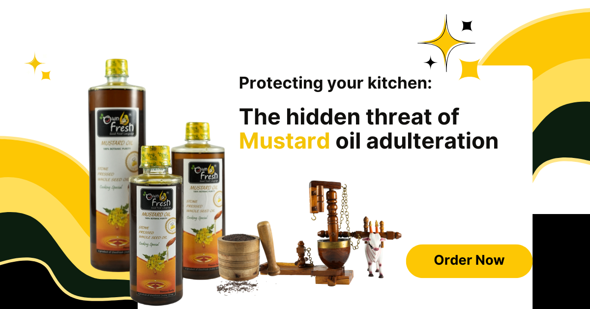 Protecting your kitchen: The hidden threat of Mustard oil adulteration